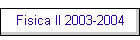Fisica II 2003-2004